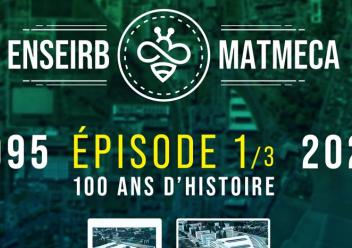 [100 ans ENSEIRB-MATMECA] Vidéo historique 